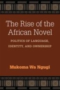 Cover: The Rise of the African Novel - The University of Michigan Press