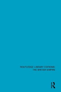 Enlarge image Cover: Routledge Library Editions: The British Empire - Routledge