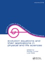 Cover: Evolution Equations and Their Applications in Physical and Life Sciences - CRC Press