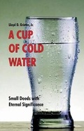 Cover: A Cup of Cold Water - Schmul Publishing Company