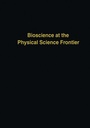 Cover: Bioscience at the Physical Science Frontier - Humana
