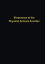 Cover: Bioscience at the Physical Science Frontier - Humana Press Inc.