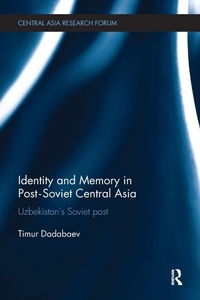 Enlarge image Cover: Identity and Memory in Post-Soviet Central Asia - Routledge