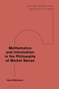 Cover: Mathematics and Information in the Philosophy of Michel Serres - Bloomsbury Academic