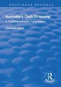 Cover: Australia's Cash Economy: A Troubling Issue for Policymakers - Routledge