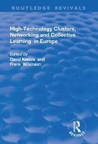 Enlarge image Cover: High-technology Clusters, Networking and Collective Learning in Europe - Routledge