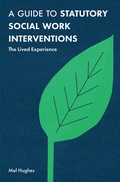 Cover: A Guide to Statutory Social Work Interventions - Bloomsbury Academic