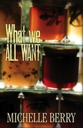 Cover: What We All Want - Turnstone Press