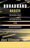 Cover: Broadband Access: Technology, Interfaces, and Management - Artech House Publishers