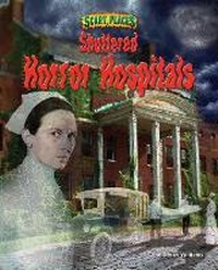Enlarge image Cover: Shuttered Horror Hospitals - Bearport Books