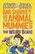 Cover: Bab Sharkey and the Animal Mummies: The Weird Beard (Book 1) - Walker Books Australia