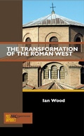 Cover: The Transformation of the Roman West - Arc Humanities Press