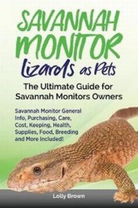 Abbildung von: Savannah Monitor Lizards as Pets - Pack & Post Plus, LLC