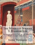 Cover: The Works of Booker T. Washington - Historic Publishing