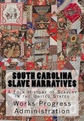 Cover: South Carolina Slave Narratives - Historic Publishing