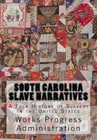 Abbildung von: South Carolina Slave Narratives - Historic Publishing