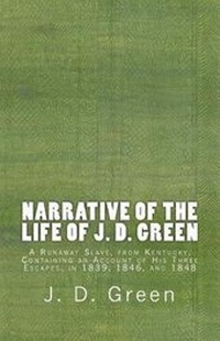 Abbildung von: Narrative of the Life of J. D. Green - Historic Publishing