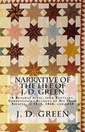 Cover: Narrative of the Life of J. D. Green - Historic Publishing