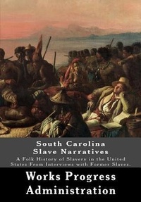 Abbildung von: South Carolina Slave Narratives - Historic Publishing