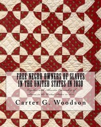 Abbildung von: Free Negro Owners of Slaves in the United States in 1830 - Historic Publishing