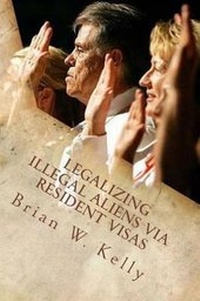 Abbildung von: Legalizing Illegal Aliens Via Resident Visas - Lets Go Publish!