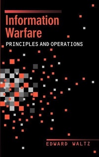 Enlarge image Cover: Information Warfare Principles and Operations - Artech House Publishers