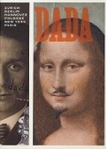Cover: Dada: Zurich, Berlin,Hanover,Cologne,New York,Paris - National Gallery of Art,Washington