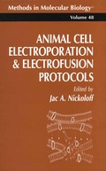Cover: Animal Cell Electroporation and Electrofusion Protocols - Humana Press Inc.