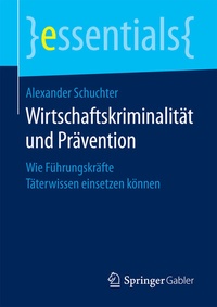 Abbildung von: Wirtschaftskriminalität und Prävention - Springer Gabler