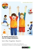 Cover: Let's Play Together. Band 3 - GRIN Verlag