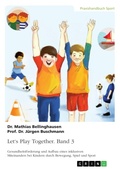 Cover: Let's Play Together. Band 3 - GRIN Verlag