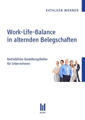 Cover: Work-Life-Balance in alternden Belegschaften - Akademische Verlagsgemeinschaft M&uuml;nchen