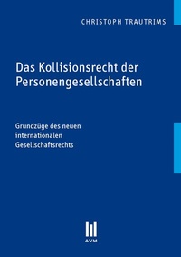 Abbildung von: Das Kollisionsrecht der Personengesellschaften - Akademische Verlagsgemeinschaft München