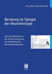 Abbildung von: Beratung im Spiegel der Neurobiologie - Akademische Verlagsgemeinschaft München