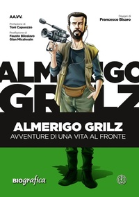 Abbildung von: Almerigo Grilz. Avventure di una vita al fronte - FERROGALLICO
