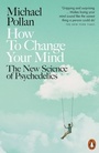 Cover: How to Change Your Mind - Penguin Books Ltd