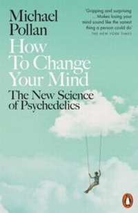 Enlarge image Cover: How to Change Your Mind - Penguin Books Ltd