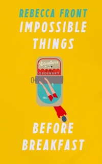 Enlarge image Cover: Impossible Things Before Breakfast - Weidenfeld and Nicholson