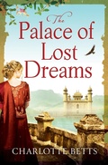 Cover: The Palace of Lost Dreams - Piatkus Books