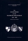 Cover: The Court Books of the Manor of Cheltenham, 1692-1803 - Bristol & Gloucestershire Archaeological Society