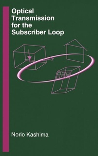 Enlarge image Cover: Optical Transmission for the Subscriber Loop - Artech House Publishers
