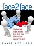 Cover: Face2Face: Using Facebook, Twitter, and Other Social Media Tools to Create Great Customer Connections - CyberAge Books