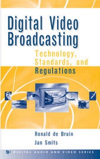 Enlarge image Cover: Digital Video Broadcasting - Technology, Standards and Regulations - Artech House Publishers