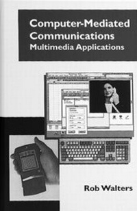 Enlarge image Cover: Computer Mediated Communications: Multimedia Applications - Artech House Publishers