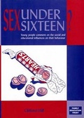 Cover: Sex Under Sixteen? - Family Education Trust