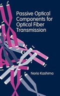 Cover: Passive Optical Components for Optical Fiber Transmission - Artech House Publishers