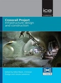 Cover: Crossrail Project: Infrastructure Design and Construction Volume 1 - ICE Publishing