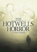 Cover: The Hotwells Horror & Other Stories - Far Horizons
