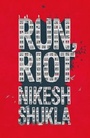Cover: Run, Riot - Hodder Children's Books