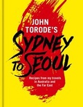 Cover: John Torode's Sydney to Seoul - Headline Home